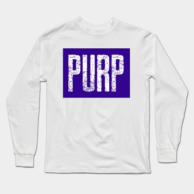 Purple PURP Shirt Long Sleeve T-Shirt by Treetop Designs